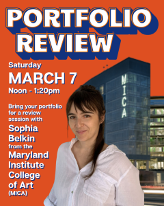 MICA Rep Sophia Belkin will meet with youth to review their portfolios on March 7, 2026 from Noon to 1:30pm
